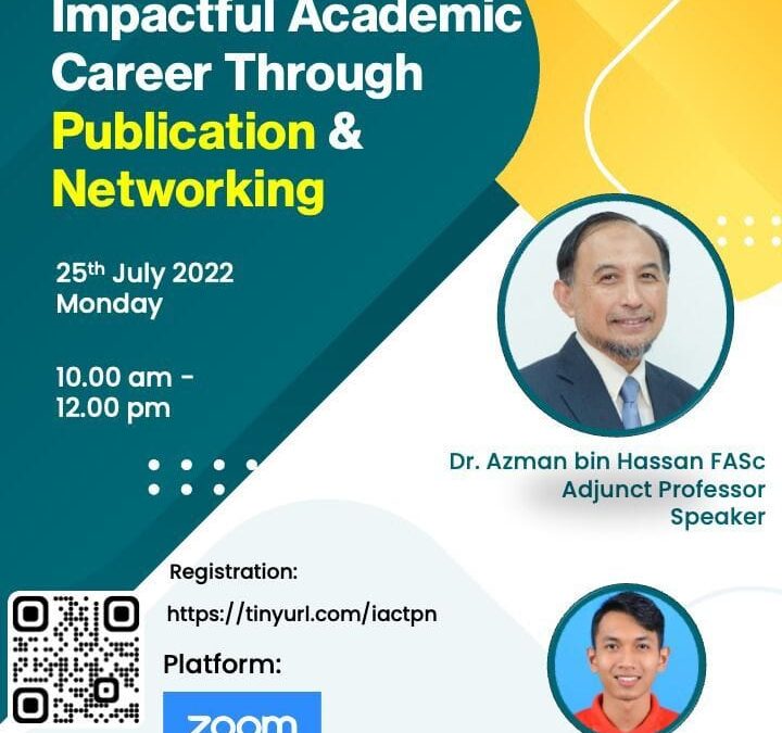Impactful Academic Career Through Publication & Networking – Tips & Experience Sharing for Young Academics