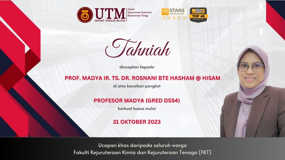 Tahniah di atas Kenaikan Pangkat Prof. Madya Ir Ts Dr. Rosnani Bte Hasham@Hisam