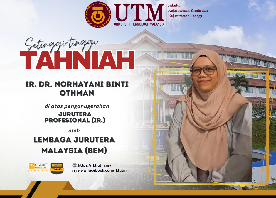 TAHNIAH DI ATAS PENGANUGERAHAN JURUTERA PROFESIONAL – IR. DR. NORHAYANI BINTI OTHMAN