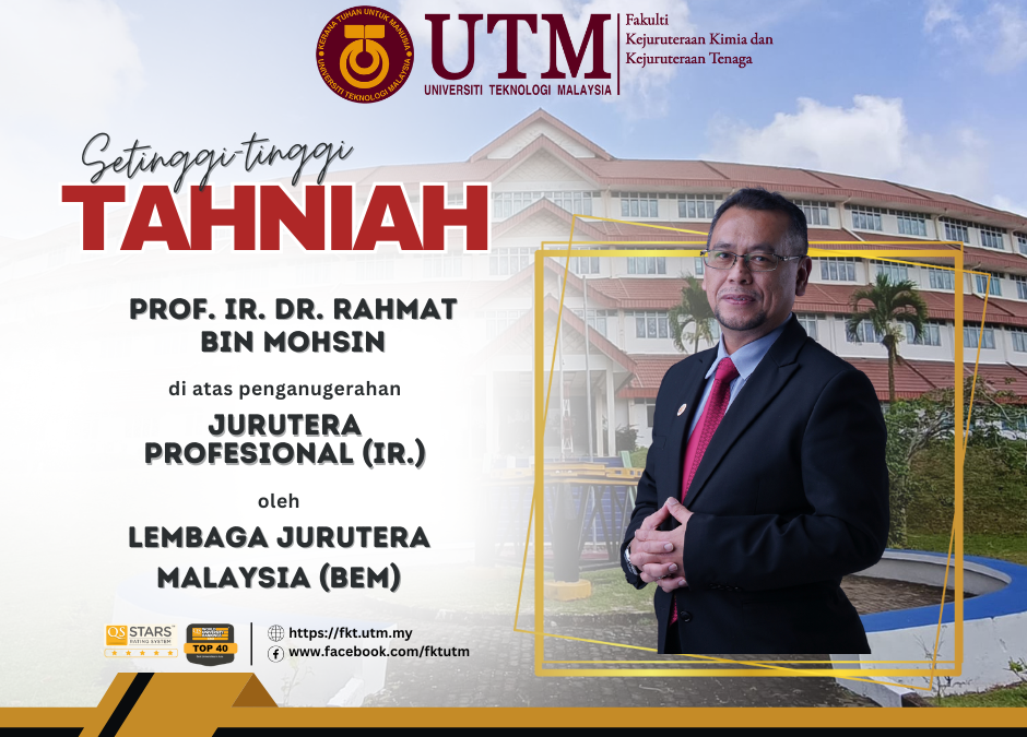 Tahniah di atas penganugerahan Jurutera Profesional (Ir.) kepada Profesor Ir. Dr. Rahmat bin Mohsin