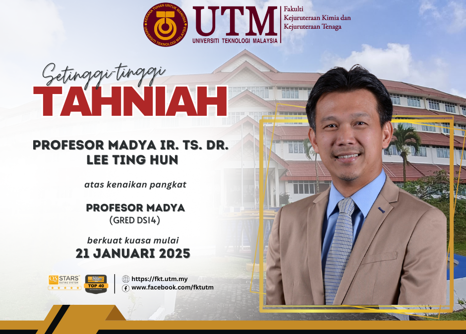 TAHNIAH DI ATAS KENAIKAN PANGKAT KE JAWATAN PROFESOR MADYA (GRED DS14) – PROFESOR MADYA IR. TS. DR. LEE TING HUN