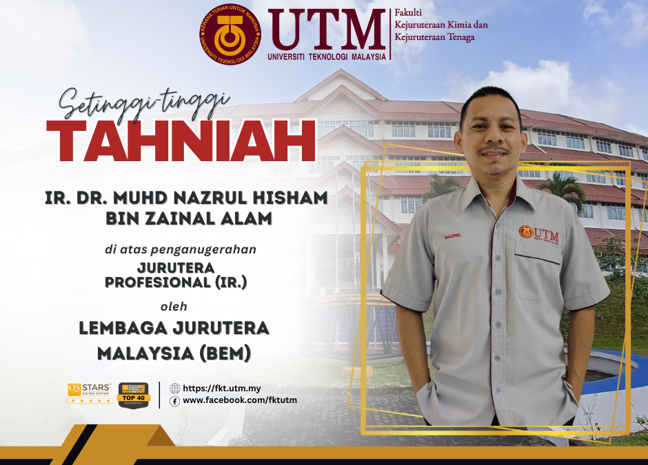 TAHNIAH DI ATAS PENGANUGERAHAN JURUTERA PROFESIONAL – IR. DR. MUHD NAZRUL HISHAM BIN ZAINAL ALAM