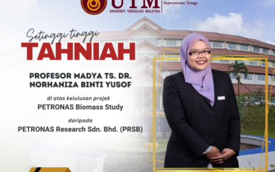 TAHNIAH DI ATAS KELULUSAN PROJEK PETRONAS BIOMASS STUDY – PROF. MADYA TS. DR. NORHANIZA YUSOF