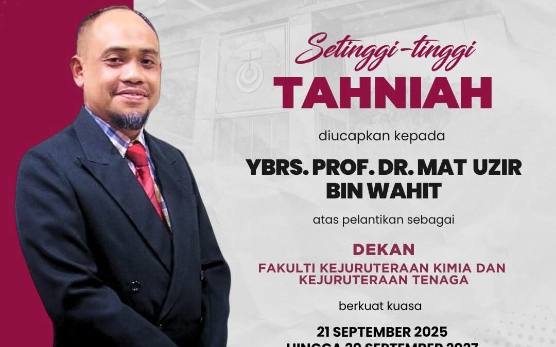 TAHNIAH YBRS. PROF. DR. MAT UZIR BIN WAHIT – DEKAN BAHARU FKT