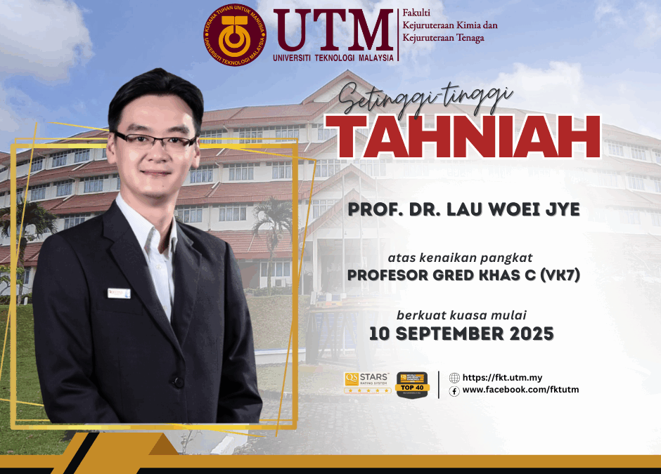 TAHNIAH DI ATAS KENAIKAN PANGKAT KE JAWATAN PROFESOR GRED KHAS C (VK7) – PROFESOR DR. LAU WOEI JYE