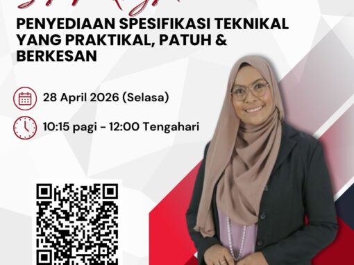 Sesi Perkongsian – Penyediaan Spesifikasi Teknikal Yang Praktikal, Patuh dan Berkesan